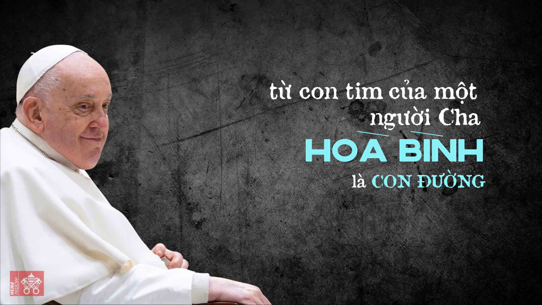 Từ con tim của một người Cha: Hòa Bình là Con Đường